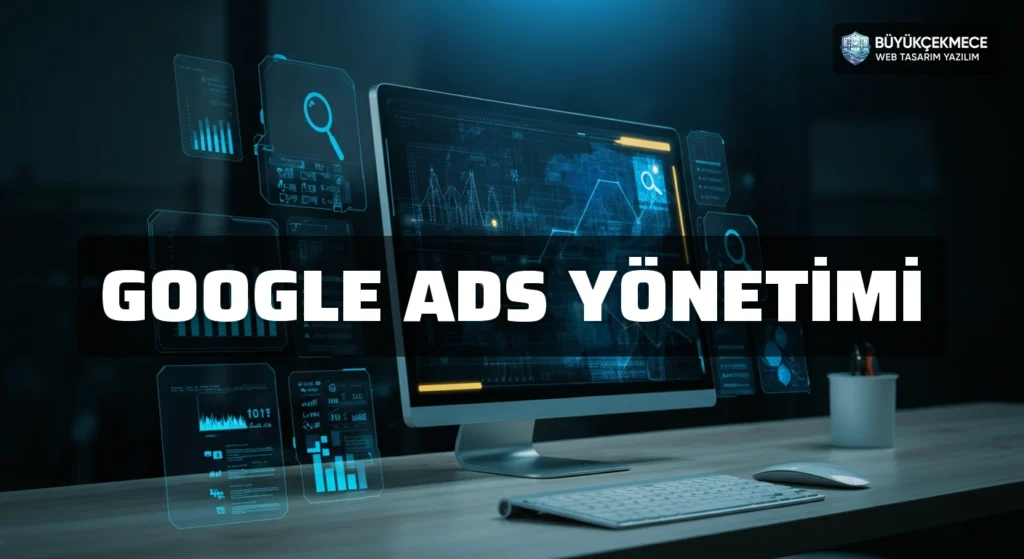 Google Ads Yönetimi